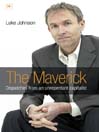 The Maverick (eBook): Dispatches from an Unrepentant Capitalist